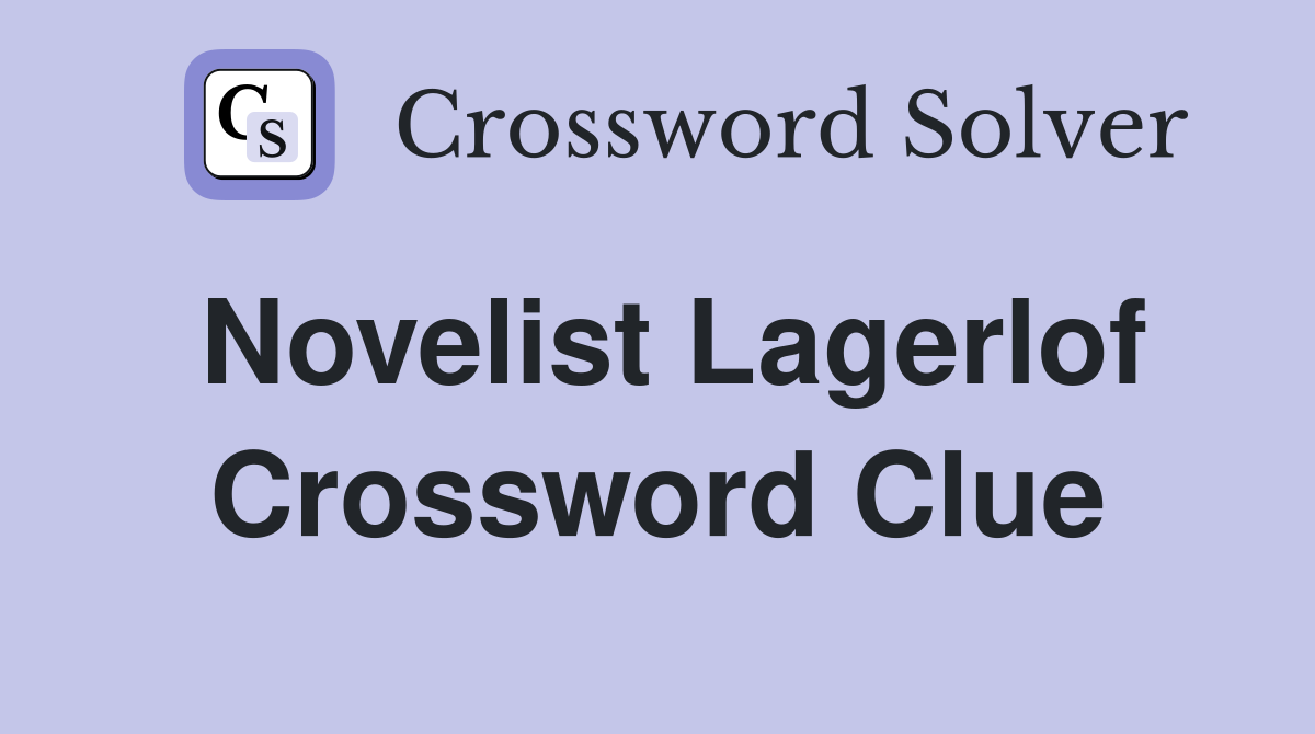 Novelist Lagerlof Crossword Clue