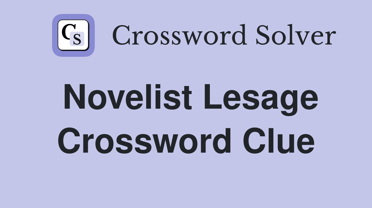 Novelist Lesage Crossword Clue