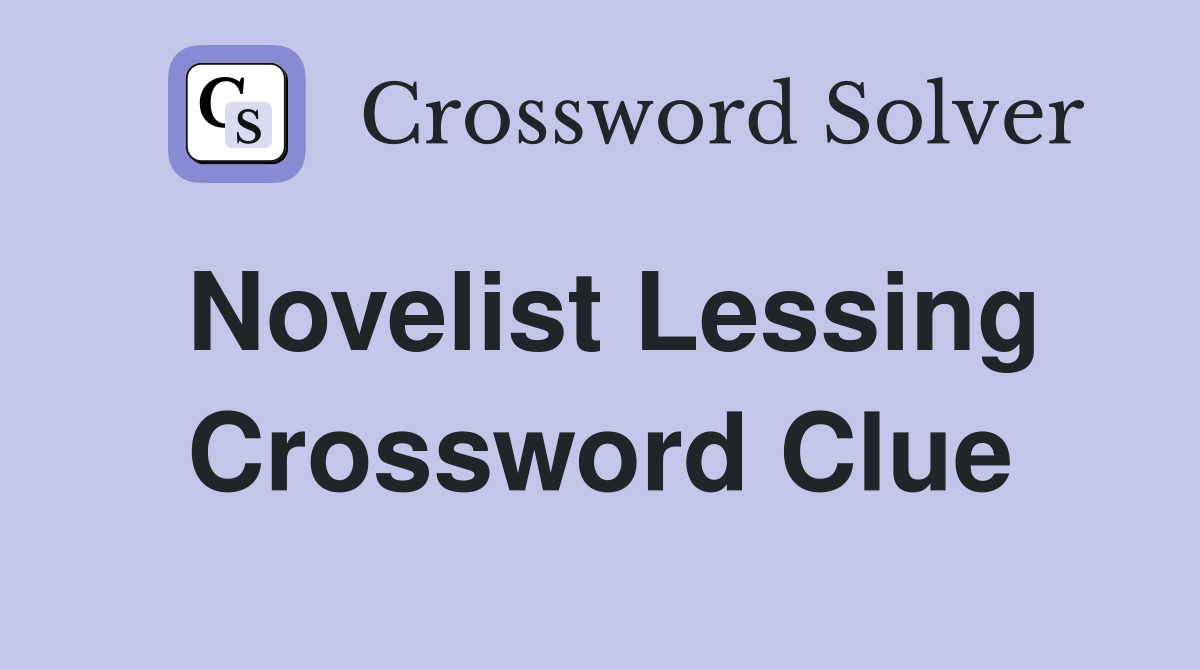 Novelist Lessing Crossword Clue