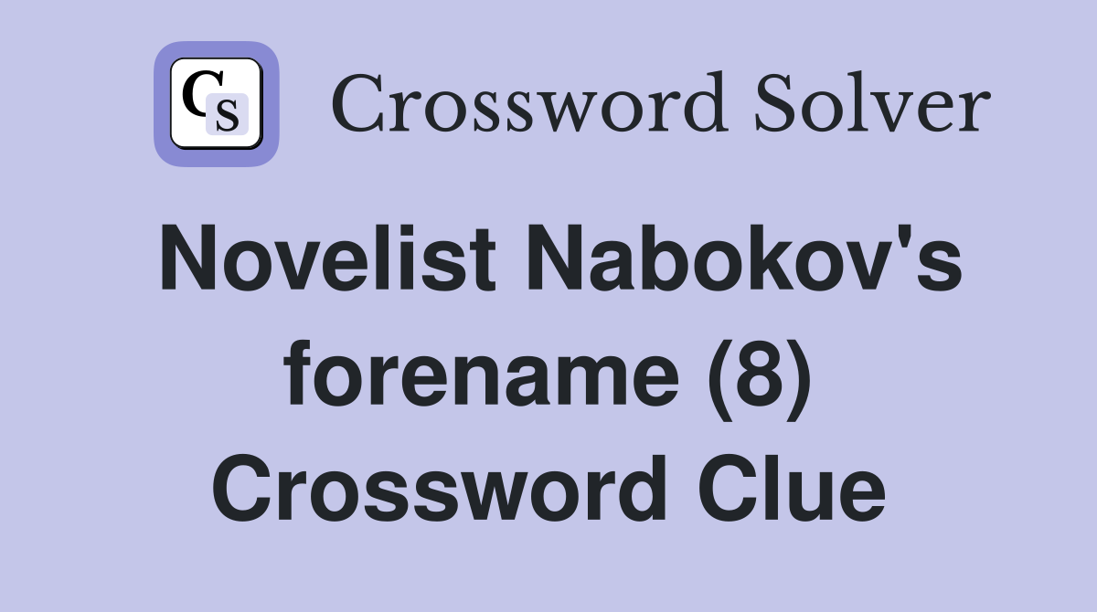 Novelist Nabokov's forename (8) Crossword Clue