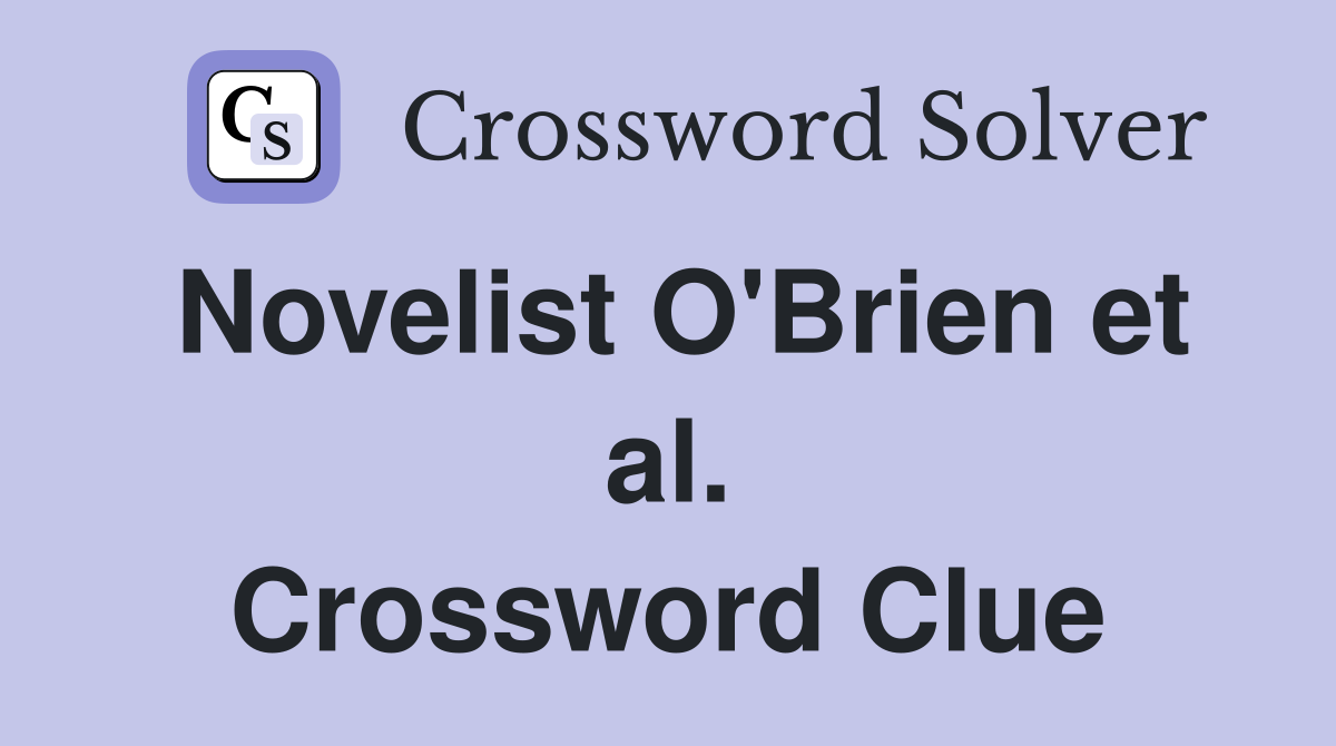 Novelist O'Brien et al. Crossword Clue
