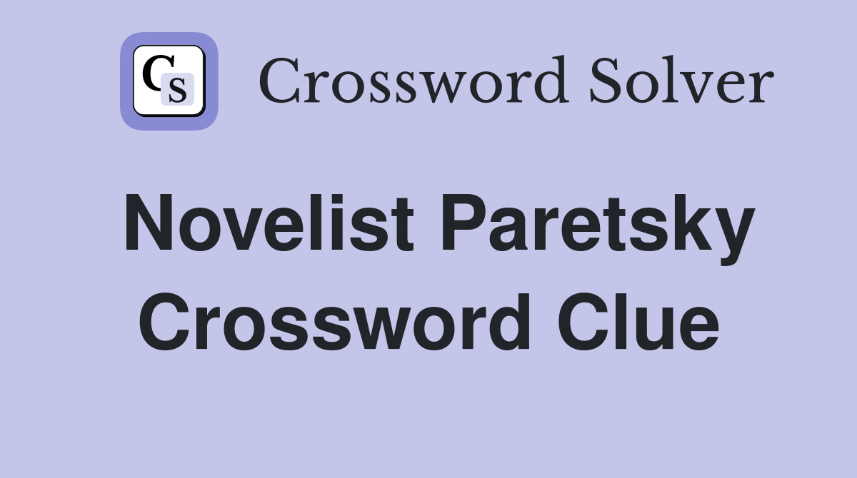 Novelist Paretsky Crossword Clue