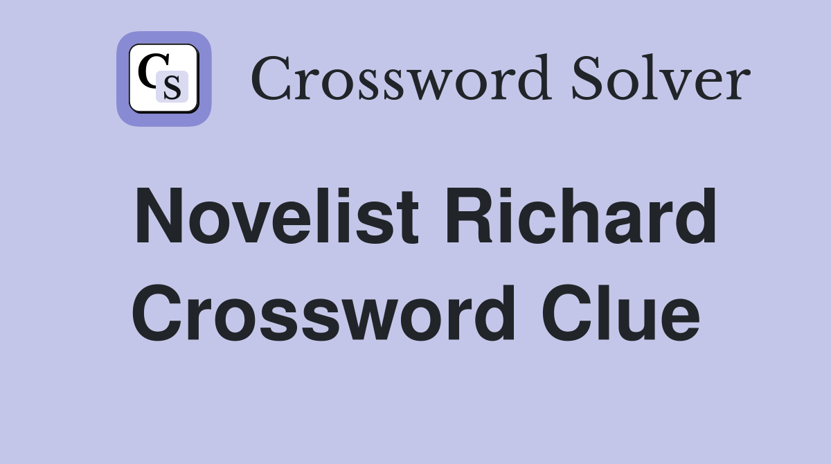 Novelist Richard Crossword Clue