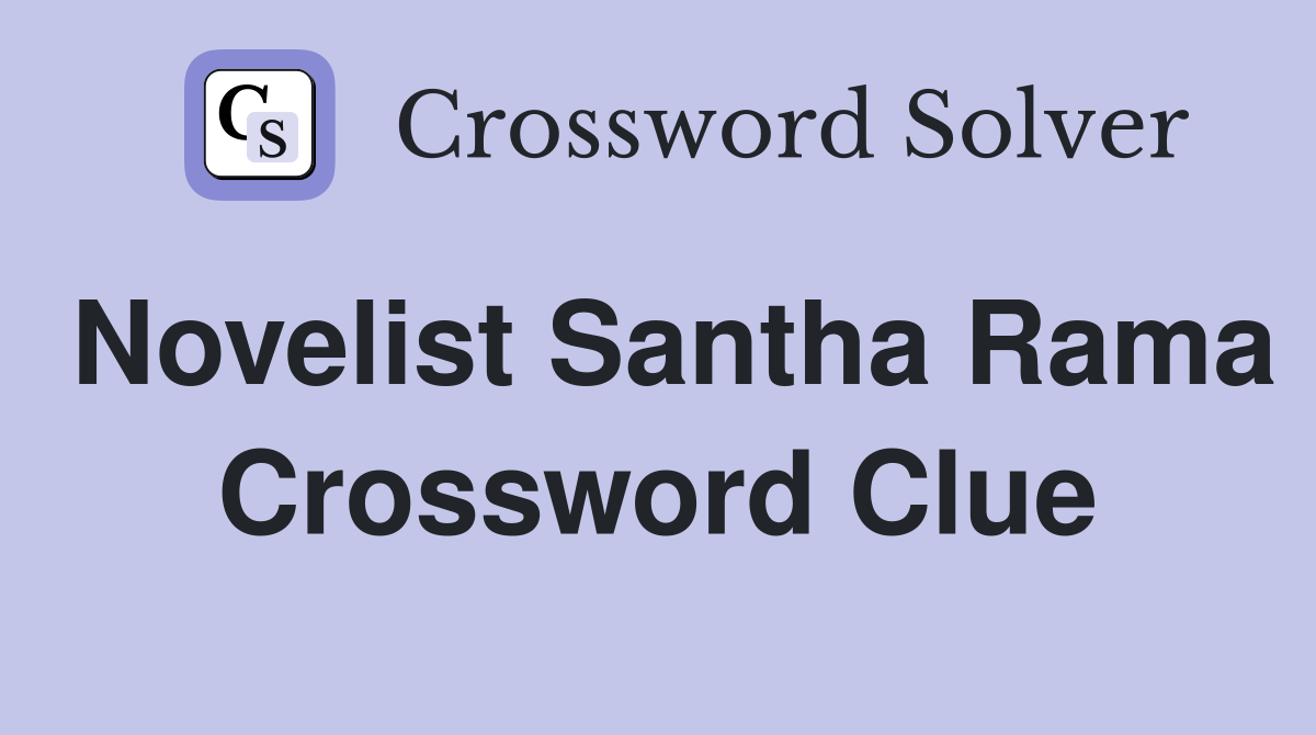Novelist Santha Rama Crossword Clue
