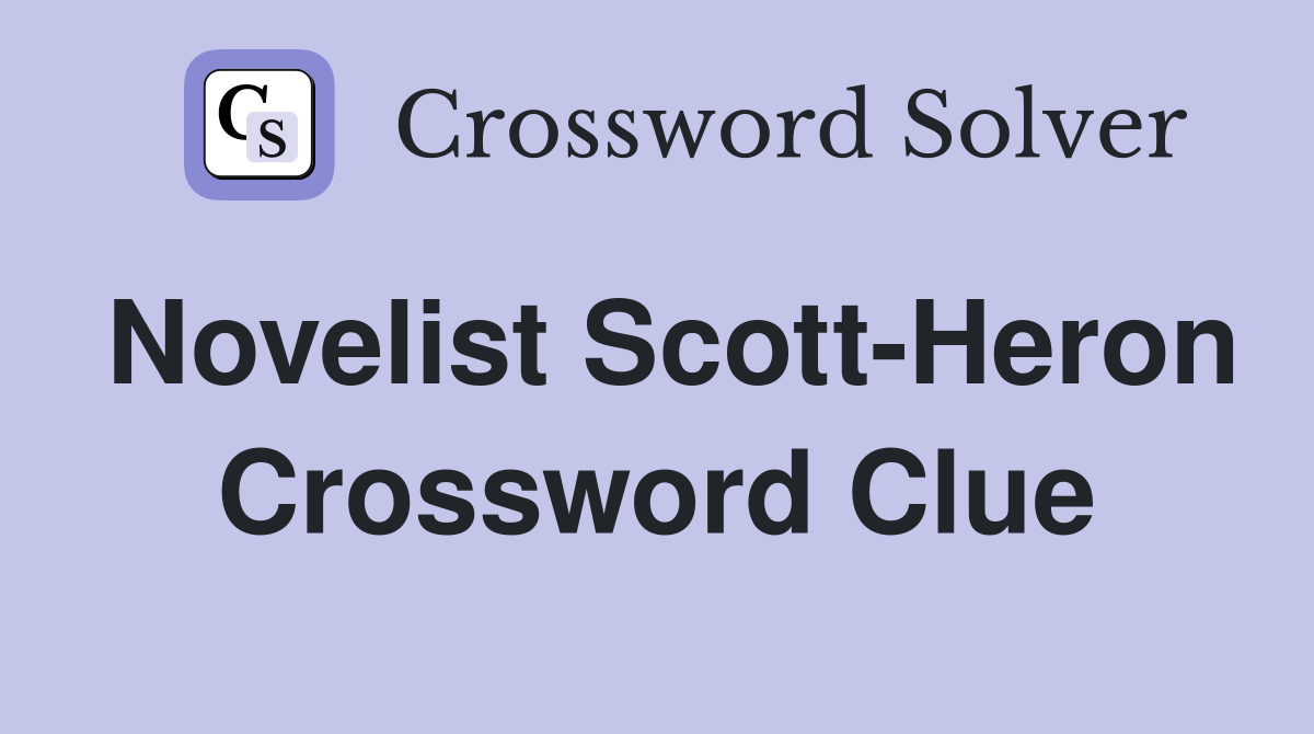 Novelist Scott-Heron Crossword Clue