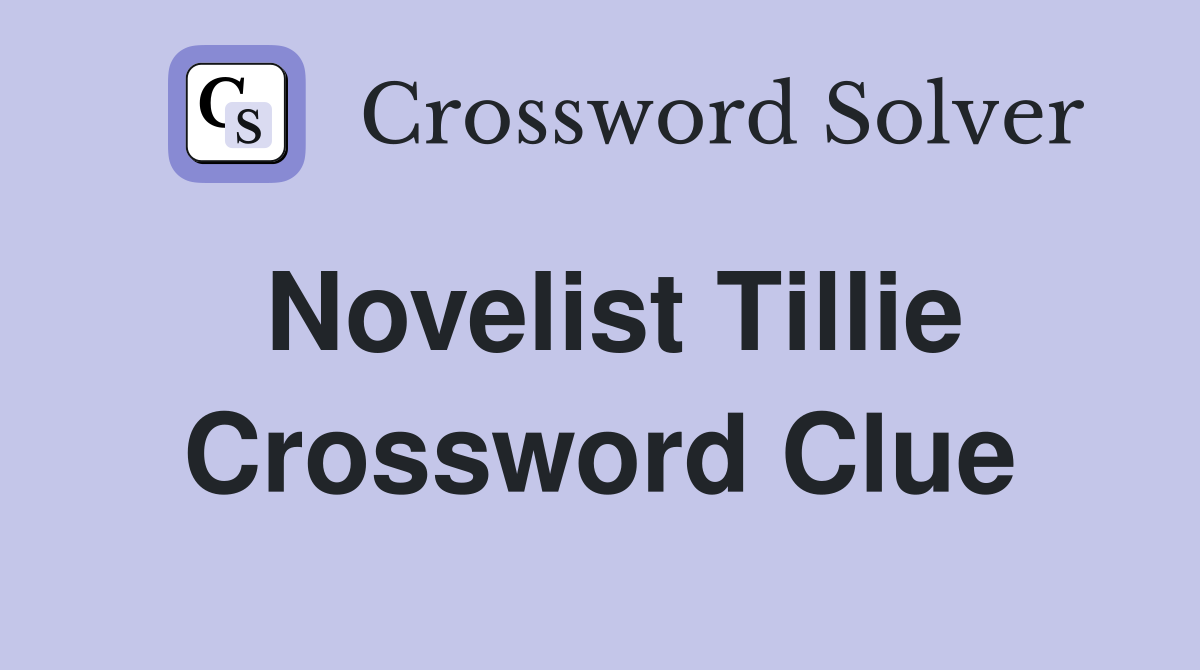 Novelist Tillie Crossword Clue