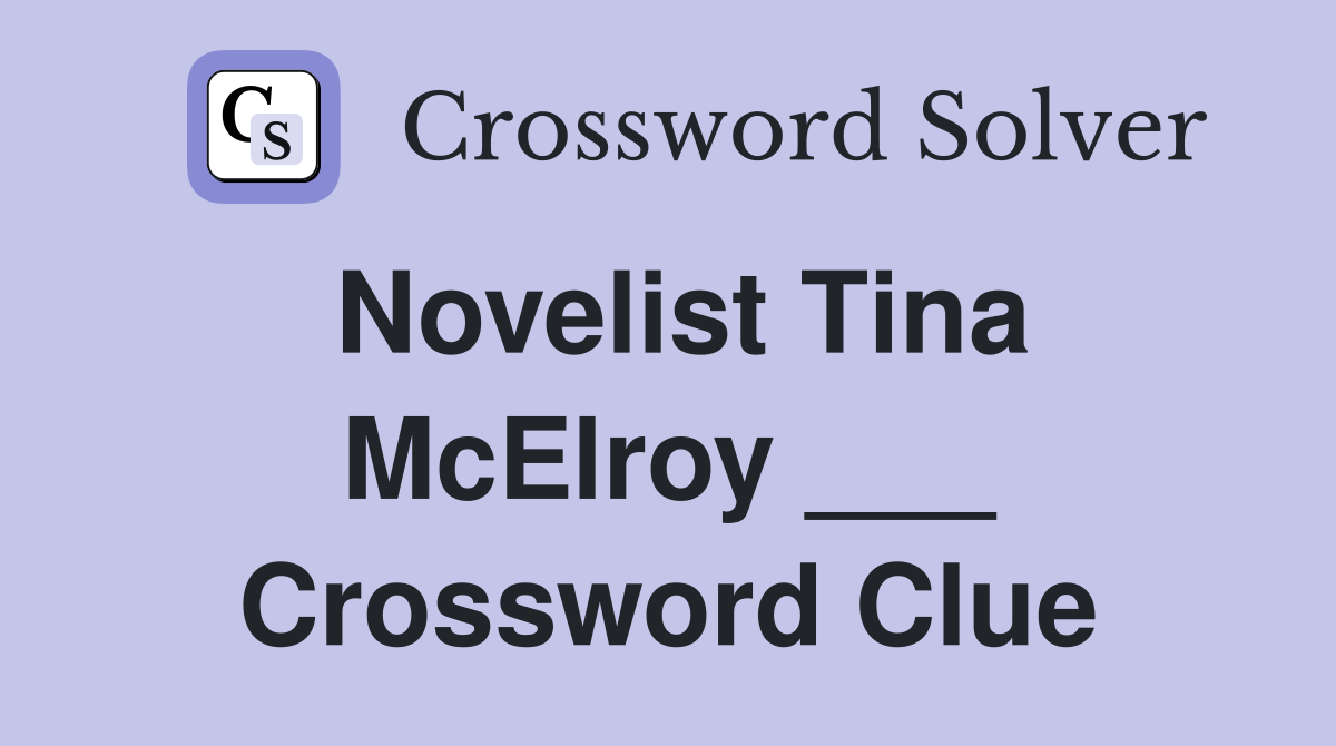 Novelist Tina McElroy ___ Crossword Clue