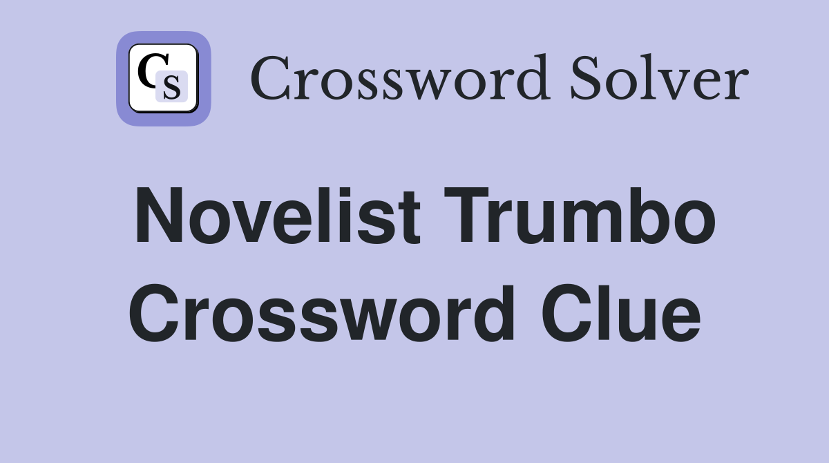 Novelist Trumbo Crossword Clue