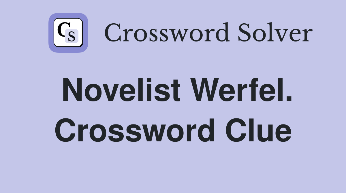 Novelist Werfel. Crossword Clue