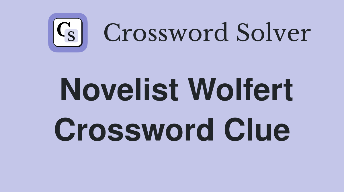 Novelist Wolfert Crossword Clue