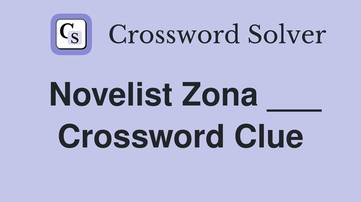 Novelist Zona ___ Crossword Clue