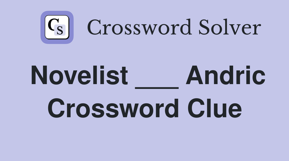 Novelist ___ Andric Crossword Clue