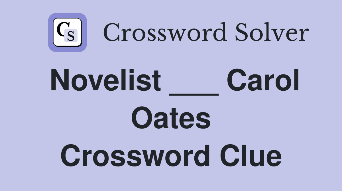 Novelist ___ Carol Oates Crossword Clue