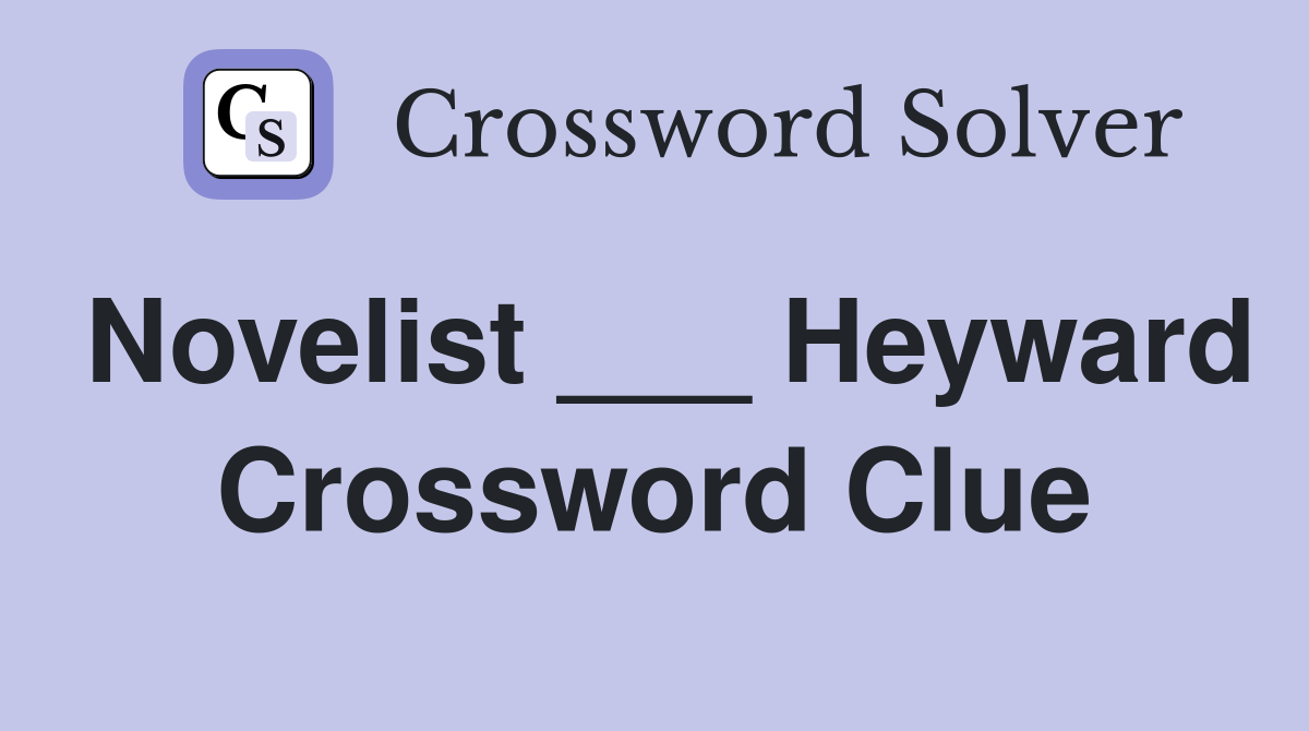 Novelist ___ Heyward Crossword Clue