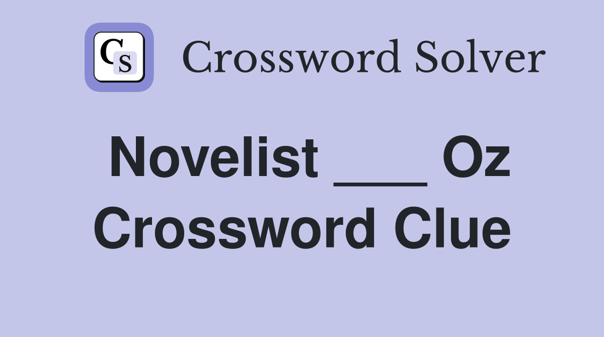 Novelist ___ Oz Crossword Clue