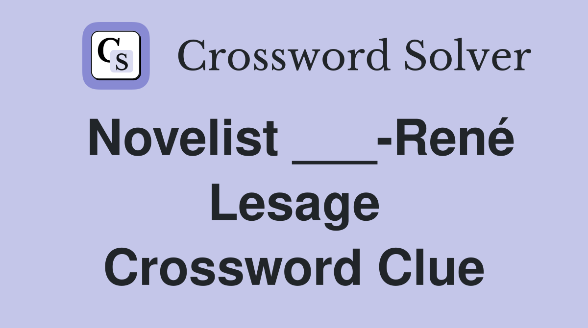 Novelist ___-René Lesage Crossword Clue
