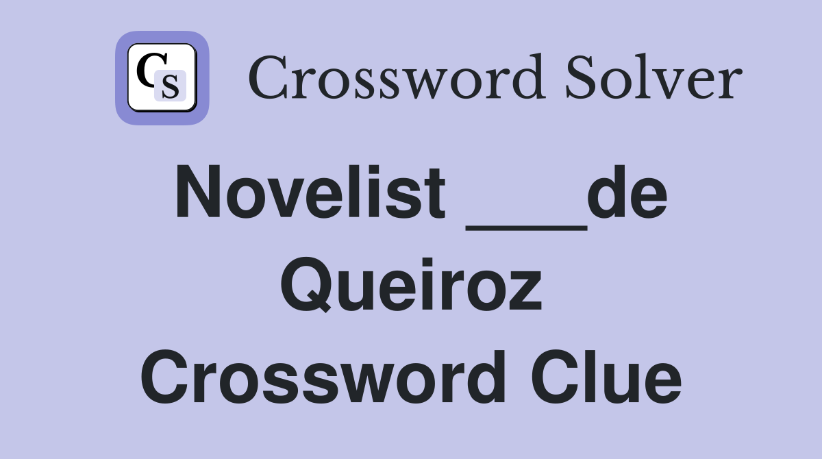 Novelist ___de Queiroz Crossword Clue