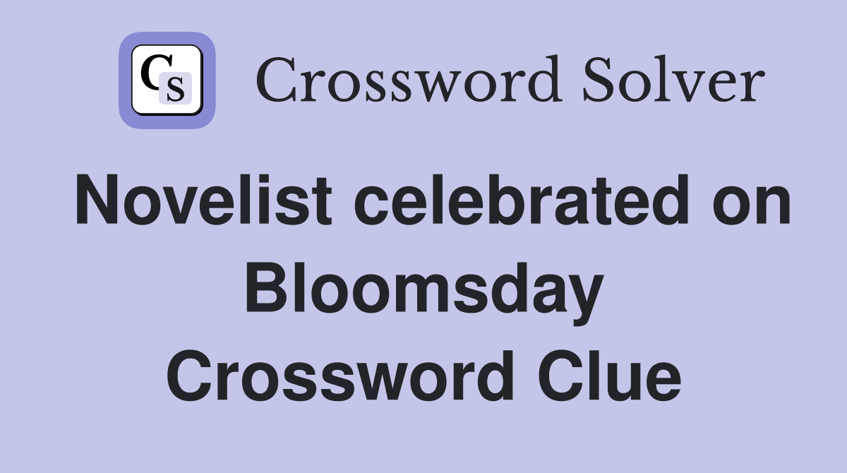 Novelist celebrated on Bloomsday Crossword Clue