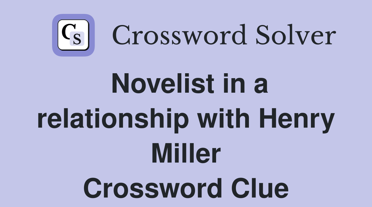 Novelist in a relationship with Henry Miller Crossword Clue