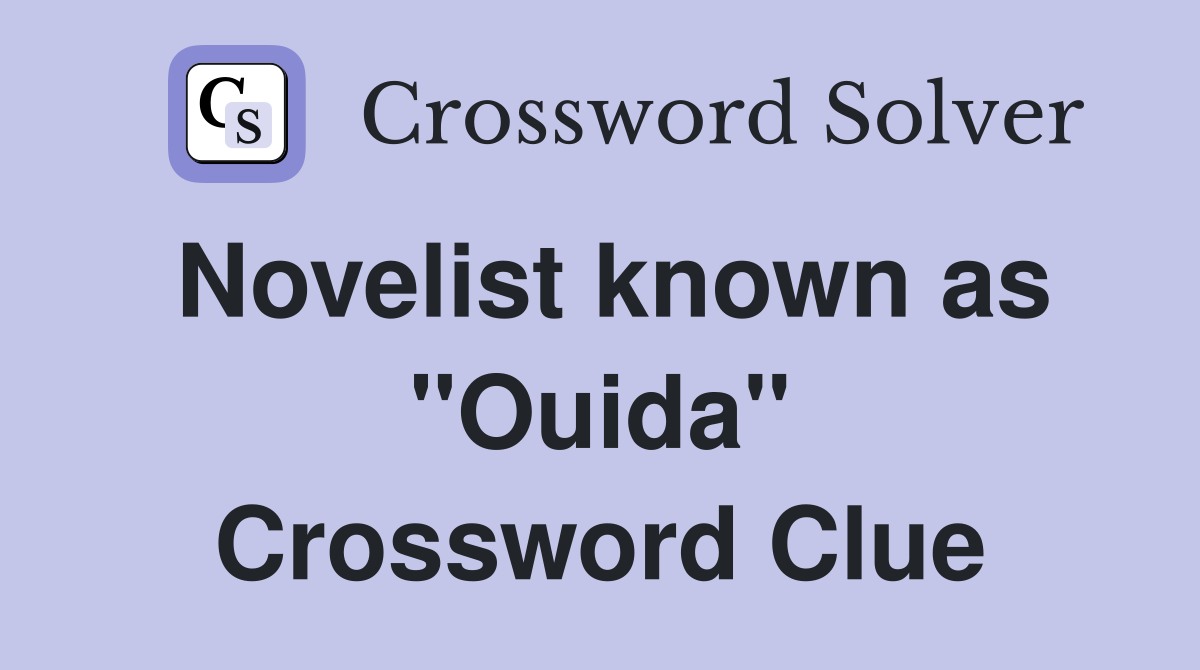 Novelist known as "Ouida" Crossword Clue