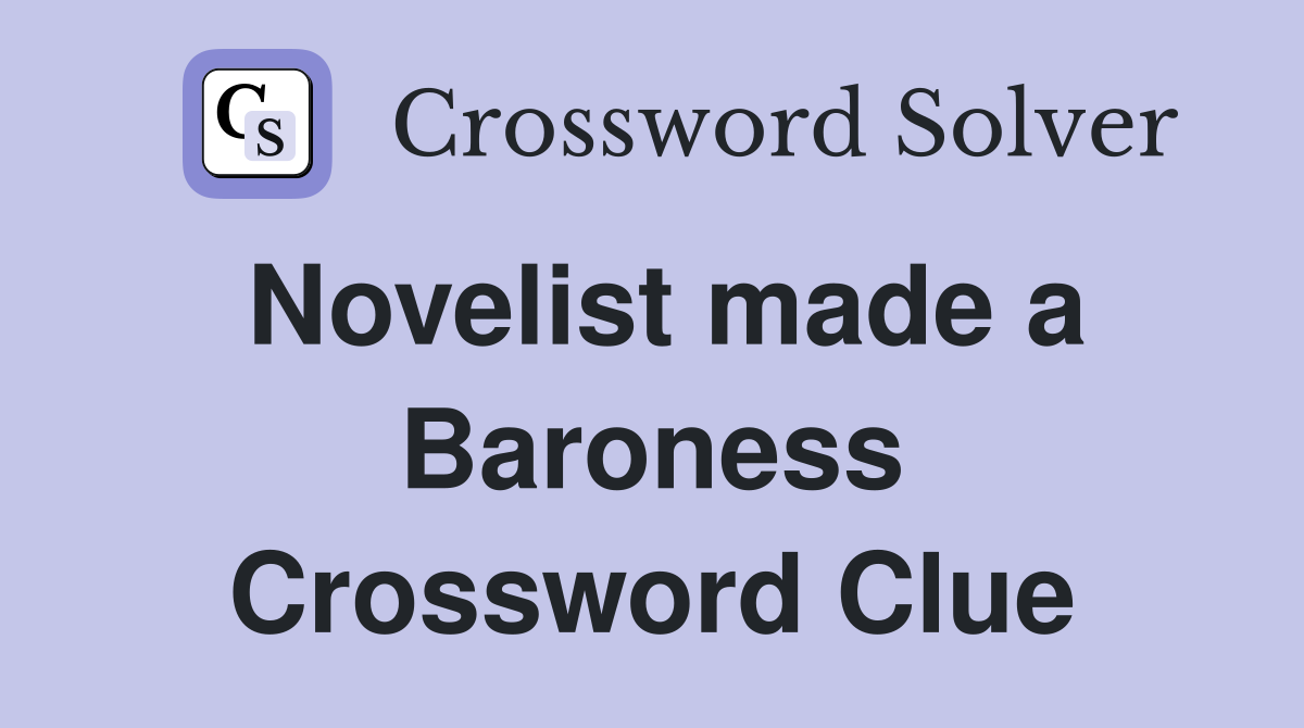 Novelist made a Baroness Crossword Clue