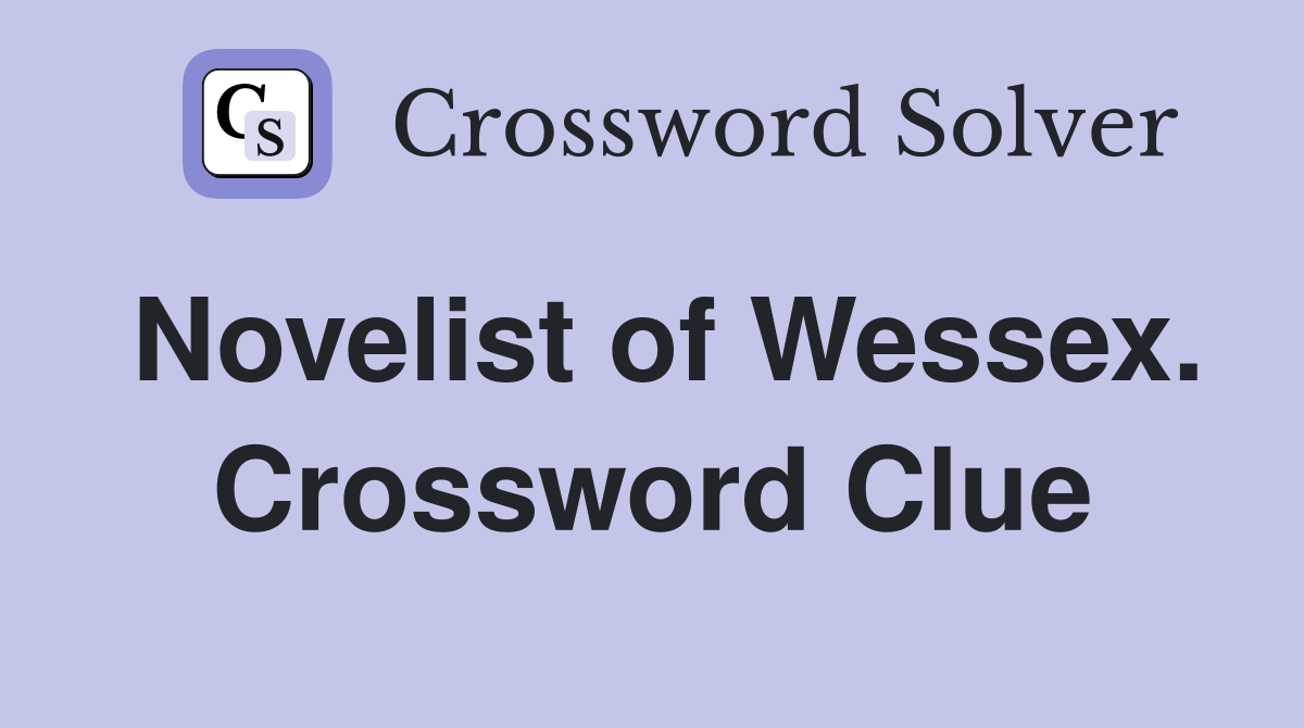 Novelist of Wessex. Crossword Clue