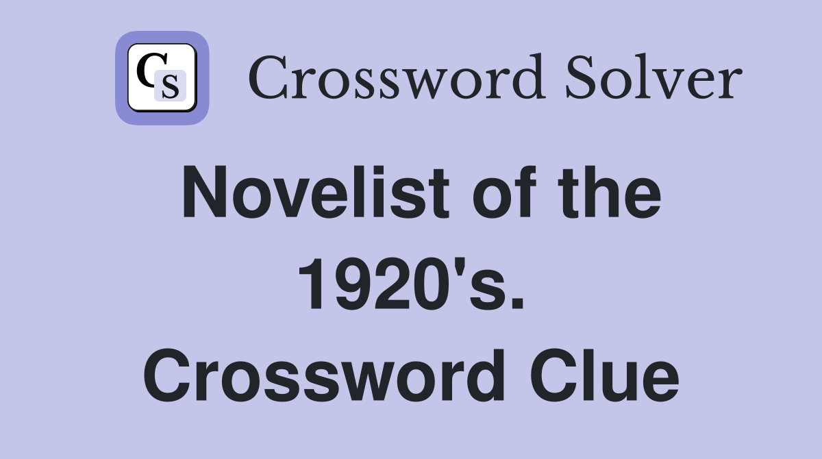 Novelist of the 1920's. Crossword Clue