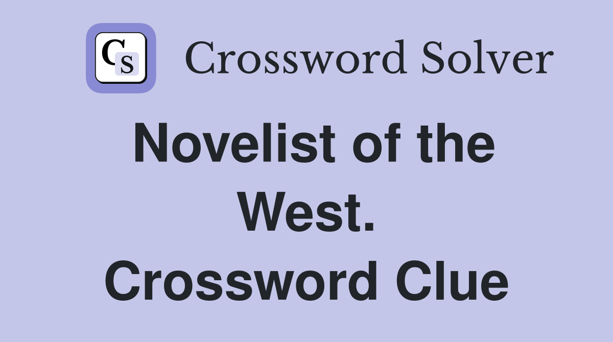 Novelist of the West. Crossword Clue