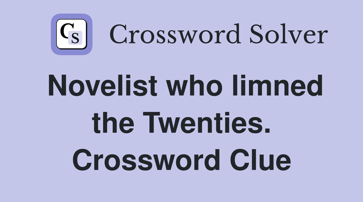 Novelist who limned the Twenties. Crossword Clue