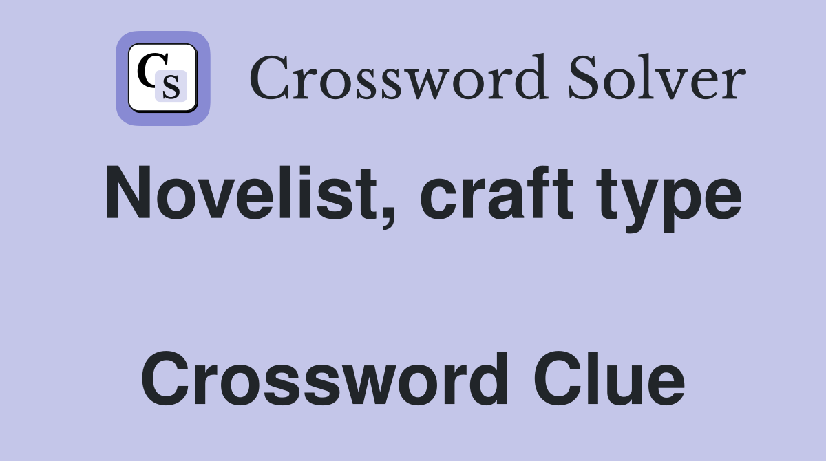 Novelist, craft type  Crossword Clue