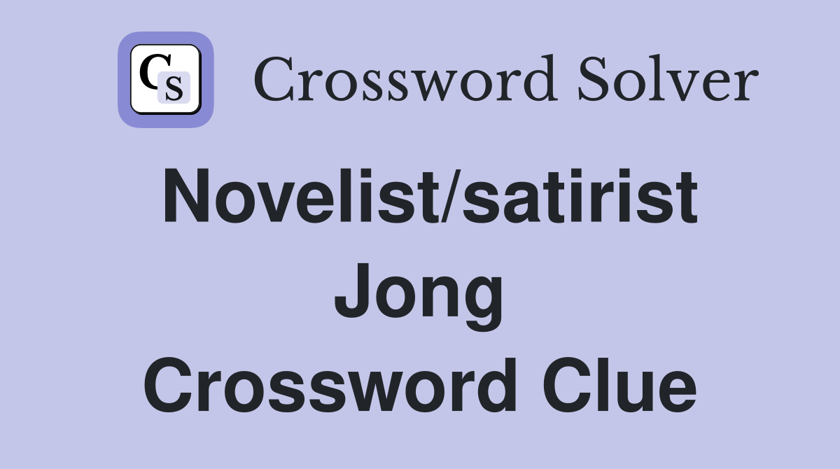Novelist/satirist Jong Crossword Clue