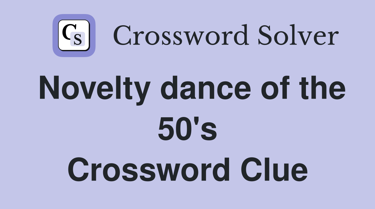 Novelty dance of the 50's Crossword Clue