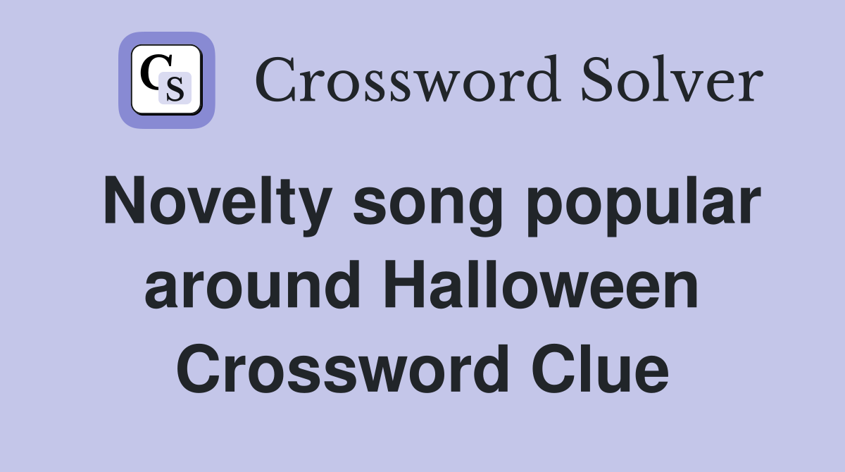 Novelty song popular around Halloween Crossword Clue