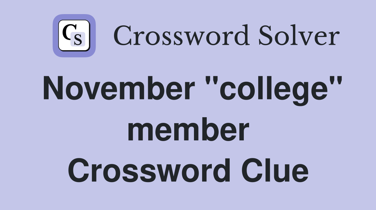 November "college" member Crossword Clue