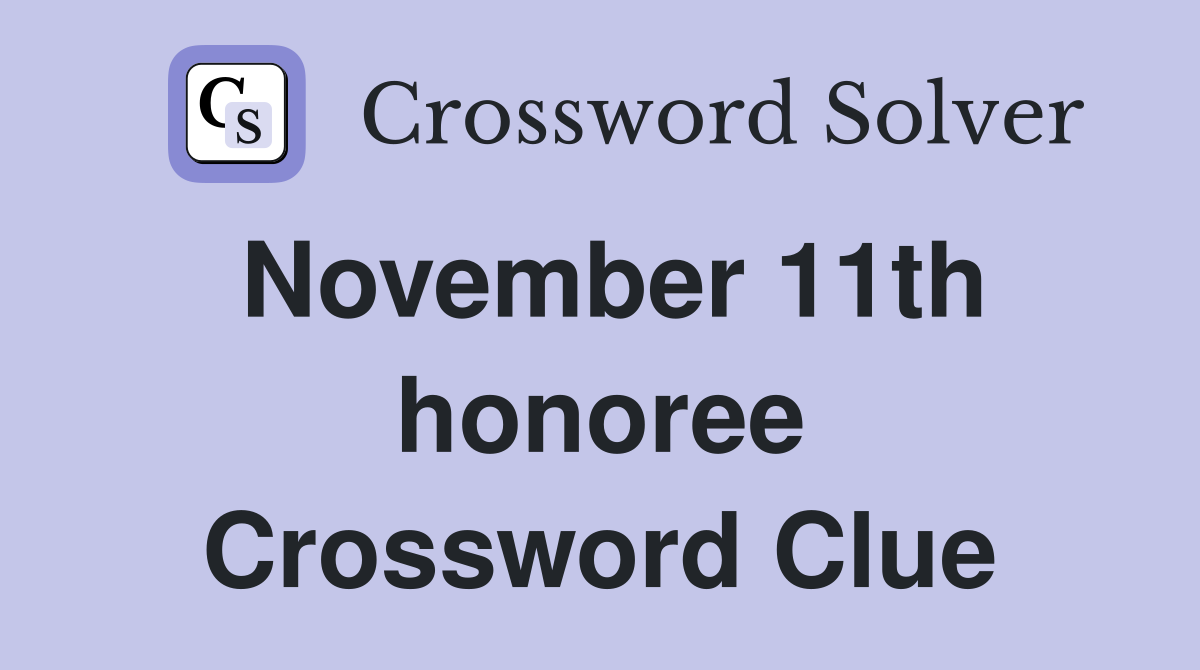 November 11th honoree Crossword Clue