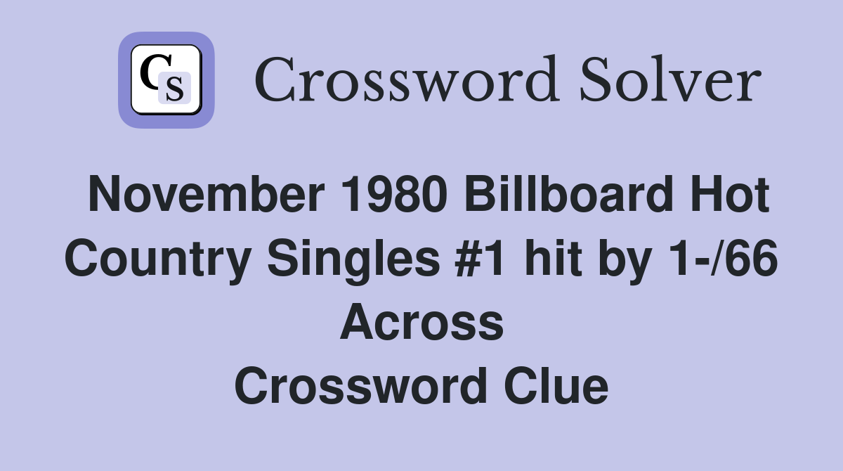 November 1980 Billboard Hot Country Singles #1 hit by 1-/66 Across Crossword Clue