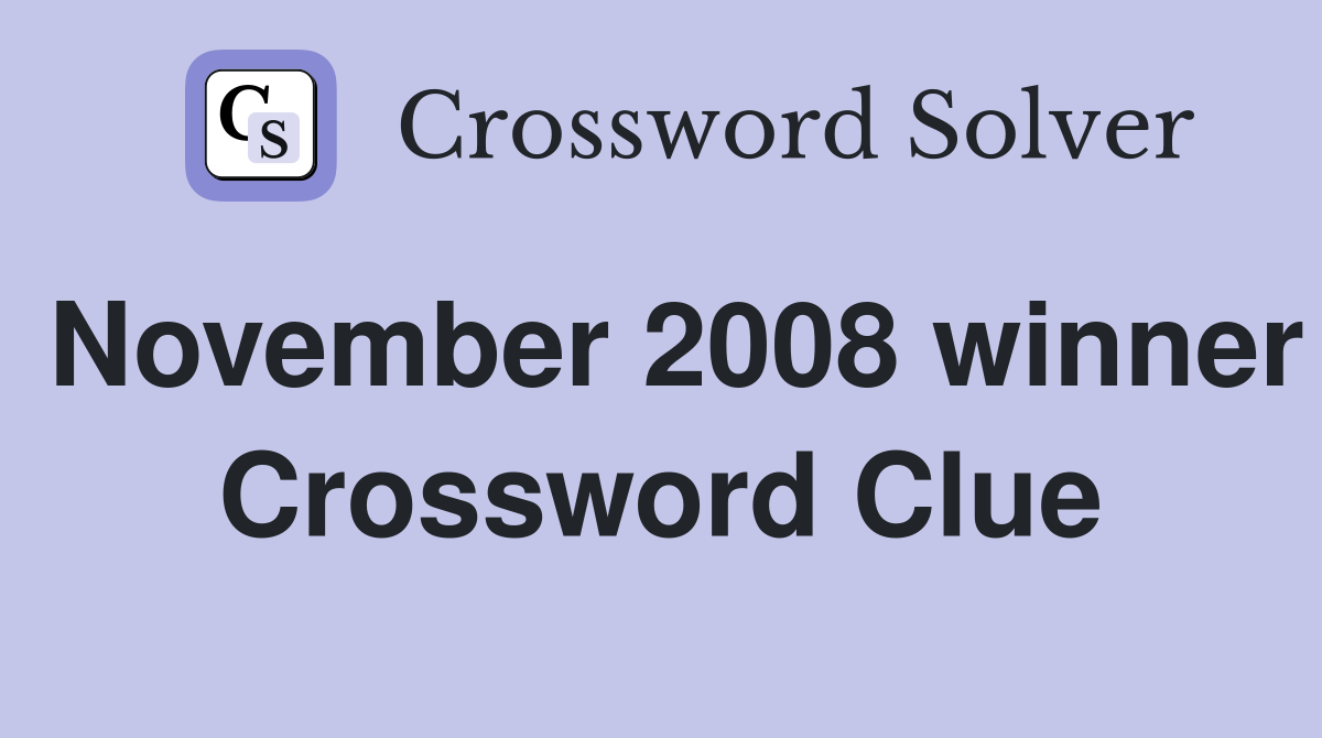 November 2008 winner Crossword Clue