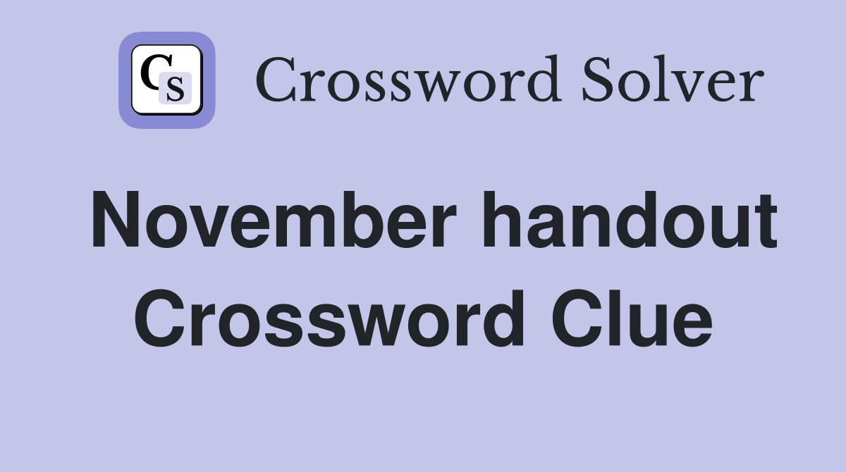 November handout Crossword Clue