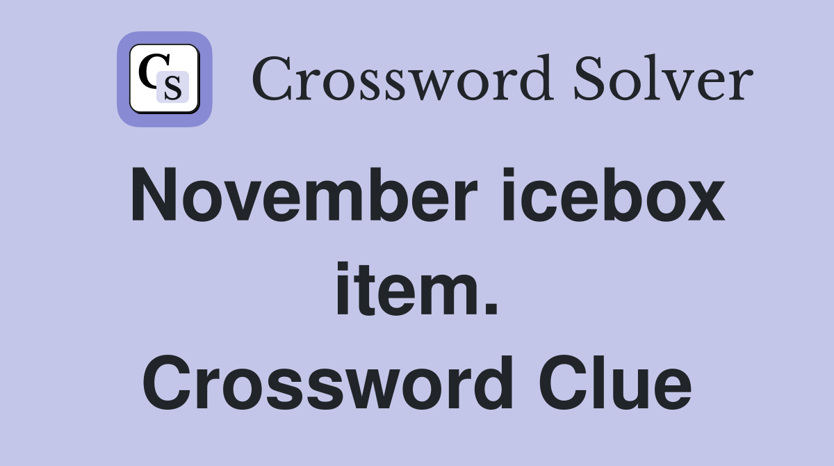 November icebox item. Crossword Clue