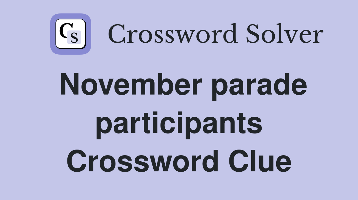 November parade participants Crossword Clue