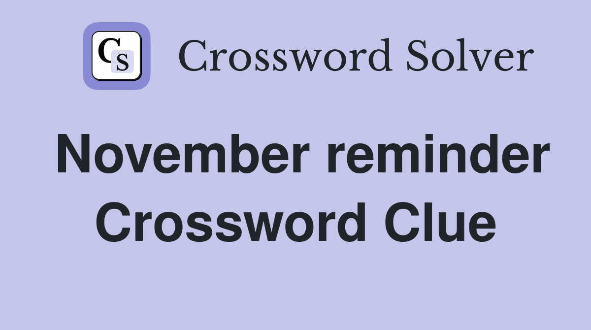 November reminder Crossword Clue