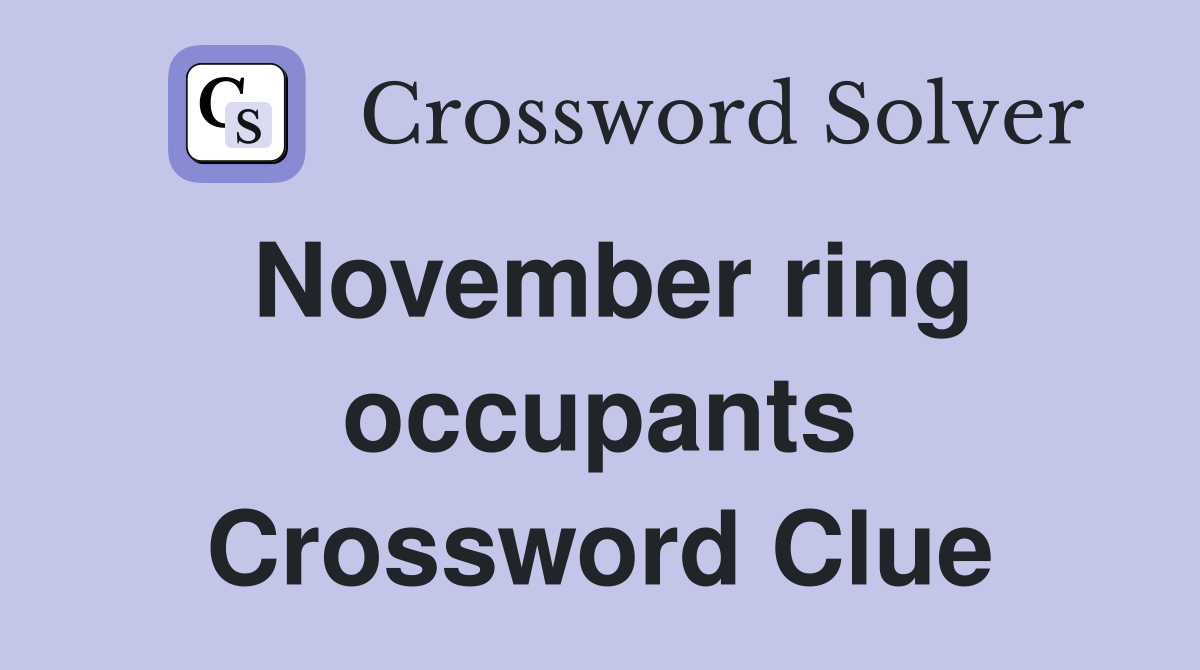 November ring occupants Crossword Clue