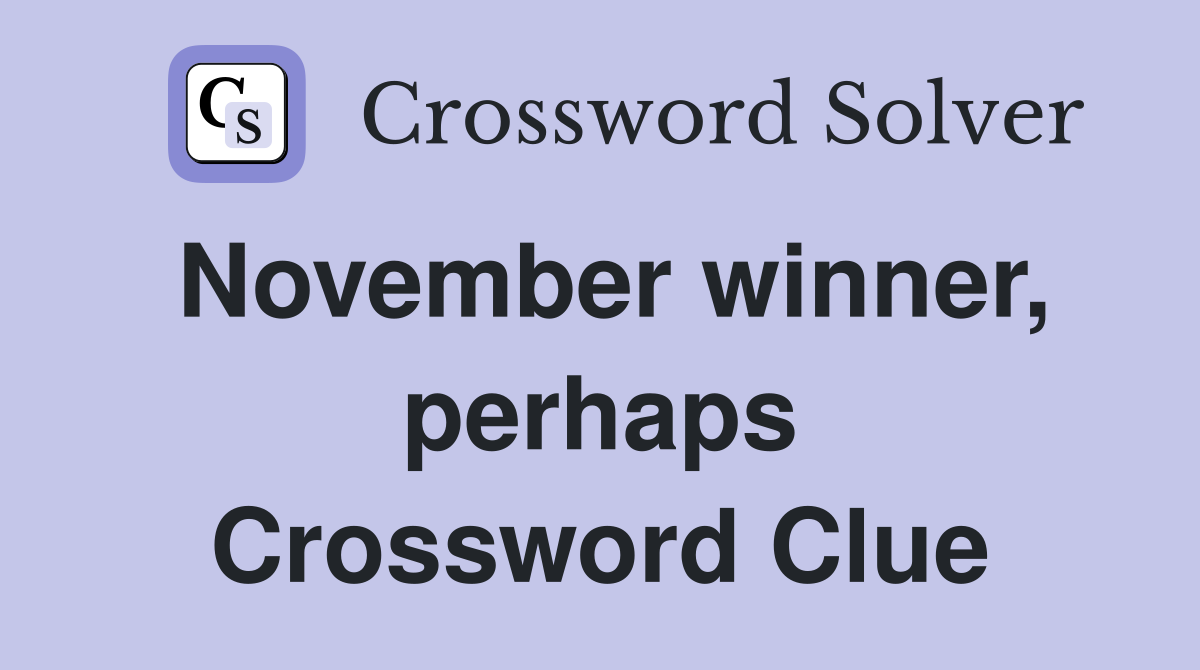 November winner, perhaps Crossword Clue