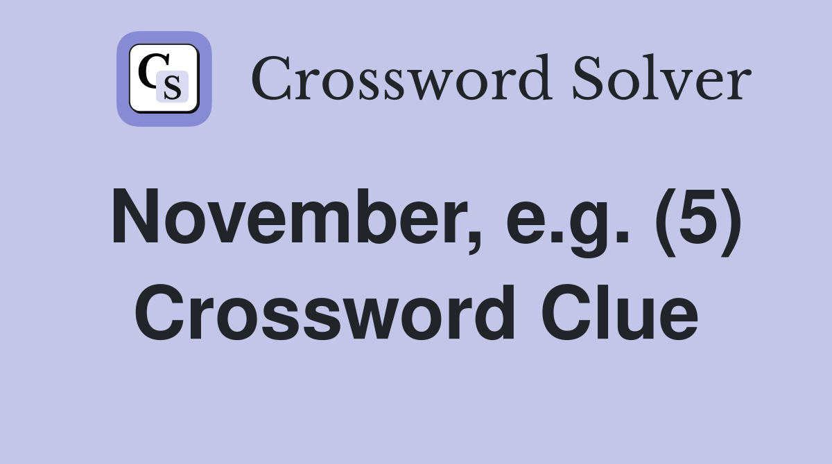 November, e.g. (5) Crossword Clue