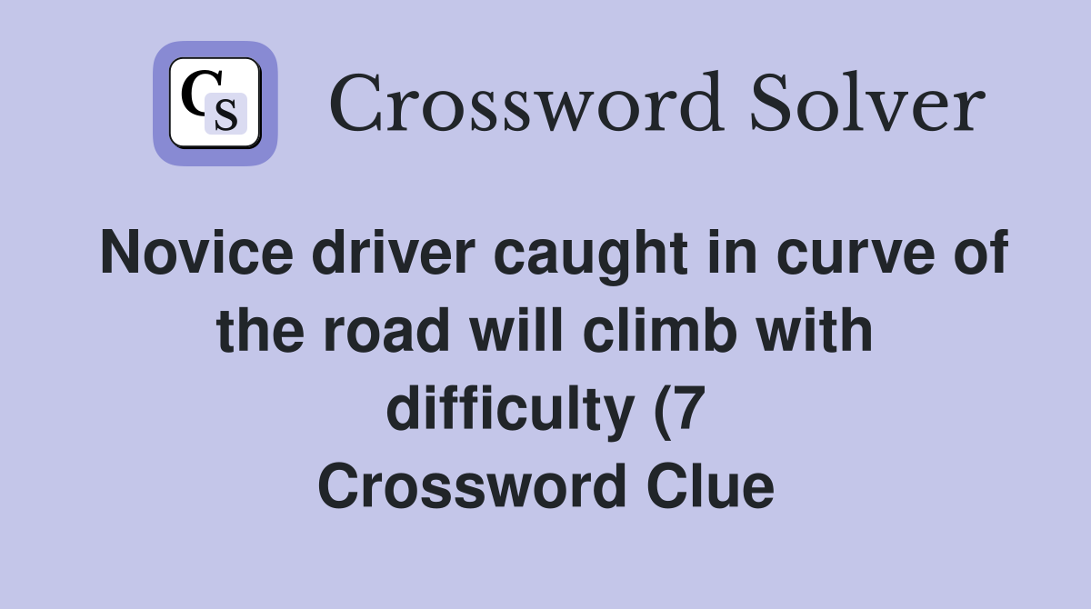 Novice driver caught in curve of the road will climb with difficulty (7 Novice driver caught in curve of the road will climb with difficulty (7