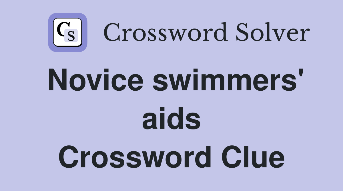 Novice swimmers' aids Crossword Clue