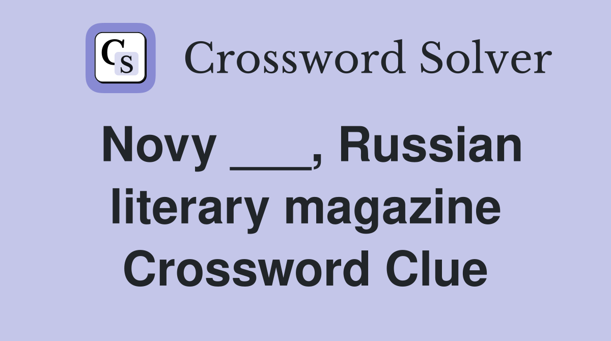 Novy ___, Russian literary magazine Crossword Clue