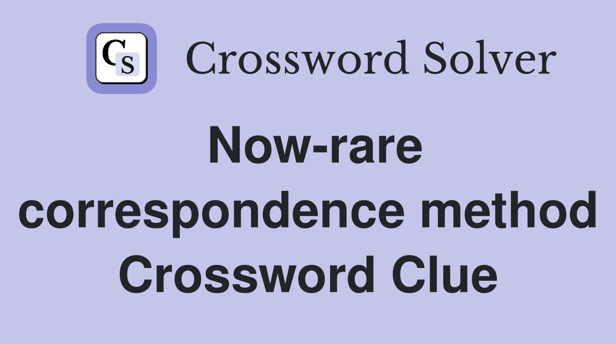 Now-rare correspondence method Crossword Clue