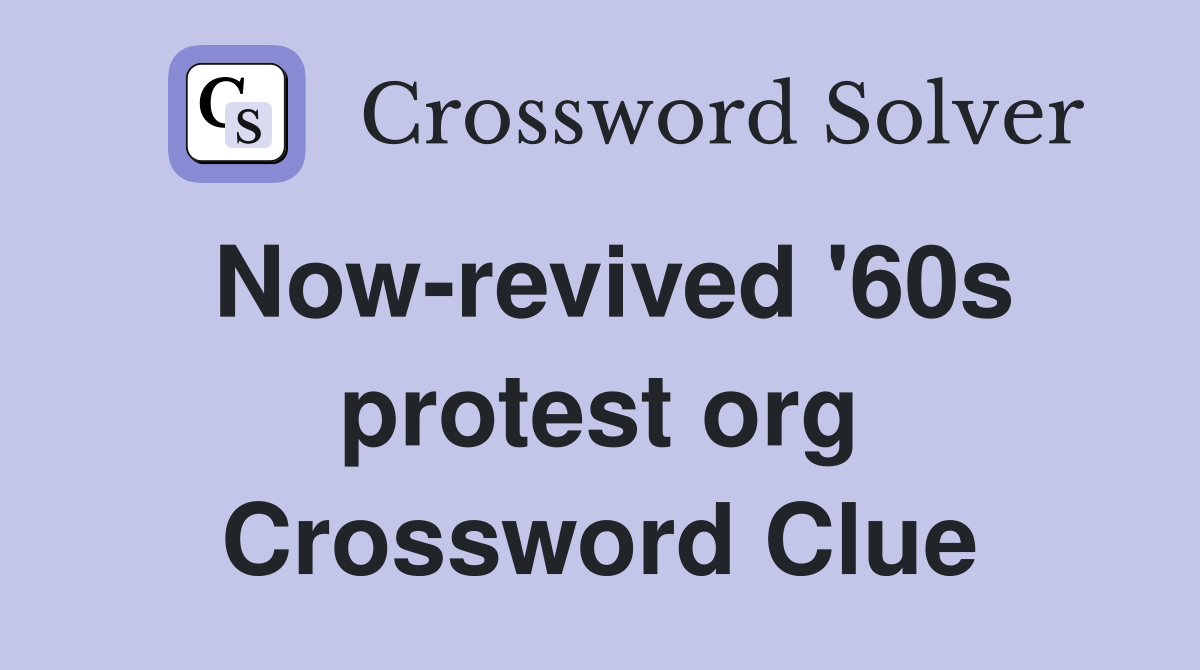 Now-revived '60s protest org Crossword Clue