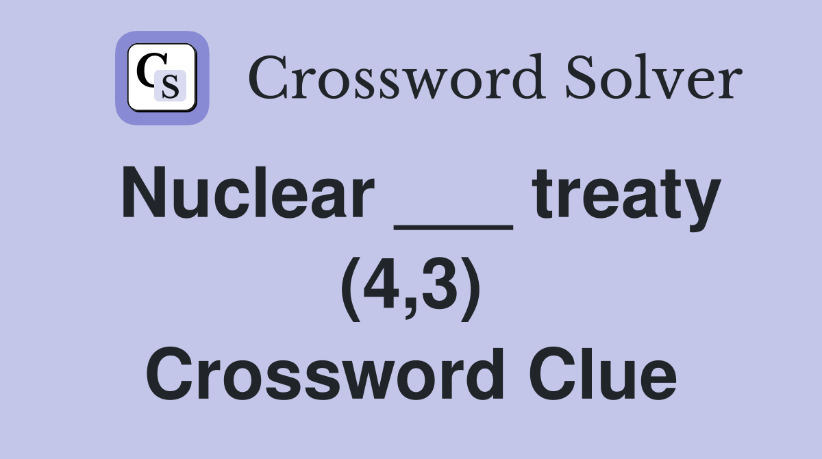 Nuclear ___ treaty (4,3) Crossword Clue